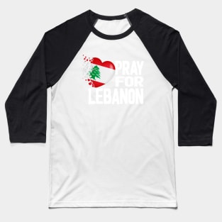 pray for lebanon beirut 2020 Baseball T-Shirt